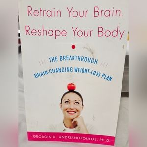 Book - Retrain Your Brain, Reshape Your Body